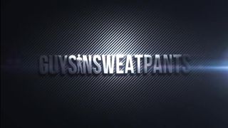 Every Hole Gets Filled Guys In Sweatpants - Amateur Gay Porn
