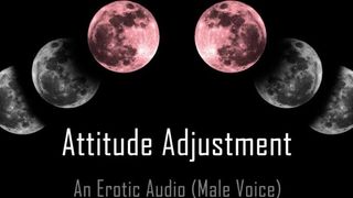 Attitude Adjustment [erotic Audio] AlaricMoon - BussyHunter.com