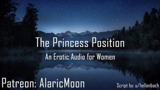 The Princess Position [erotic Audio for Women] [gentle] [loving] AlaricMoon - BussyHunter.com 2